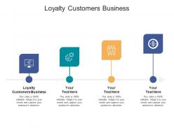 Loyalty customers business ppt powerpoint presentation slides graphics example cpb