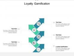 Loyalty gamification ppt powerpoint presentation layouts graphics tutorials cpb