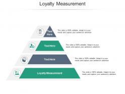 Loyalty measurement ppt powerpoint presentation styles design inspiration cpb