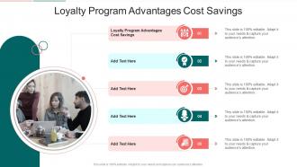 Loyalty Program Advantages Cost Savings In Powerpoint And Google Slides Cpb