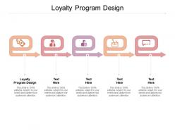 Loyalty program design ppt powerpoint presentation portfolio layout cpb