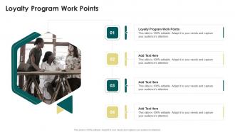 Loyalty Program Work Points In Powerpoint And Google Slides Cpb
