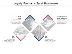 Loyalty programs small businesses ppt powerpoint presentation layouts example cpb