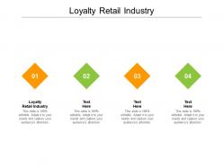 Loyalty retail industry ppt powerpoint presentation icon good cpb