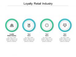 Loyalty retail industry ppt powerpoint presentation pictures icons cpb