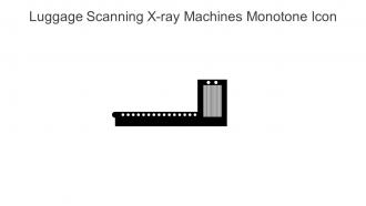 Luggage Scanning X Ray Machines Monotone Icon In Powerpoint Pptx Png And Editable Eps Format