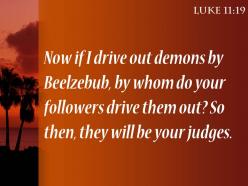 Luke 11 19 so then they will be your powerpoint church sermon