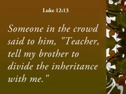 Luke 12 13 my brother to divide powerpoint church sermon