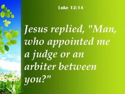 Luke 12 14 appointed me a judge powerpoint church sermon