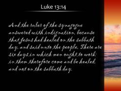 Luke 13 14 jesus had healed on the sabbath powerpoint church sermon