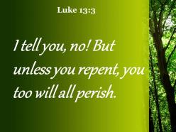 Luke 13 3 you too will all perish powerpoint church sermon