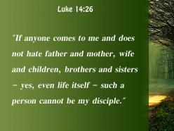 Luke 14 26 life itself such a person powerpoint church sermon