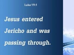 Luke 19 1 jesus entered jericho powerpoint church sermon