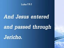 Luke 19 1 jesus entered jericho powerpoint church sermon