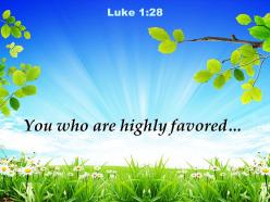 Luke 1 28 you who are highly favored powerpoint church sermon