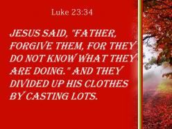 Luke 23 34 they divided up his clothes powerpoint church sermon