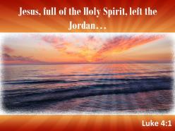 Luke 4 1 jesus full of the holy spirit powerpoint church sermon