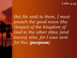 Luke 4 43 i must proclaim the good news powerpoint church sermon