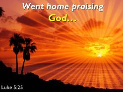 Luke 5 25 went home praising god powerpoint church sermon