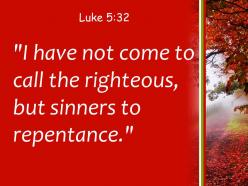 Luke 5 32 i have not come to call powerpoint church sermon