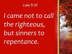 Luke 5 32 i have not come to call powerpoint church sermon