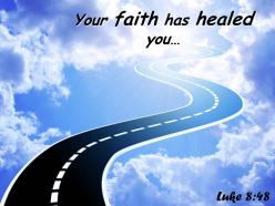 Luke 8 48 your faith has healed you powerpoint church sermon