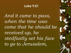 Luke 9 51 time approached for him to be powerpoint church sermon