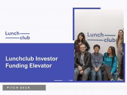 Lunchclub investor funding elevator pitch deck ppt template
