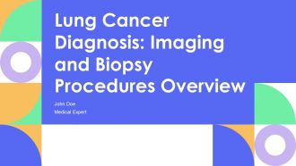 Lung Cancer Diagnosis Imaging And Biopsy Procedures Overview PPT Structure AT