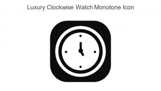 Luxury Clockwise Watch Monotone Icon In Powerpoint Pptx Png And Editable Eps Format