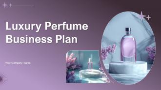 Luxury Perfume Business Plan Powerpoint Presentation Slides