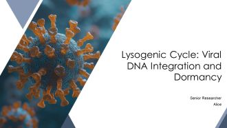 Lysogenic Cycle Viral DNA Integration And Dormancy PPT Outline AT