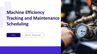Machine Efficiency Tracking And Maintenance Scheduling PPT Slides AT