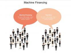 Machine financing ppt powerpoint presentation gallery graphics design cpb