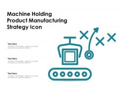 Machine holding product manufacturing strategy icon