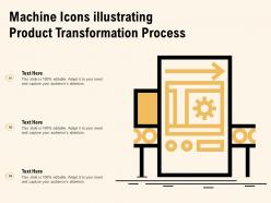 Machine icons illustrating product transformation process