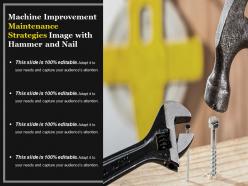 Machine improvement maintenance strategies image with hammer and nail