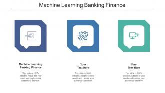 Machine learning banking finance ppt powerpoint presentation show mockup cpb