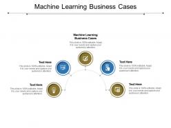 Machine learning business cases ppt powerpoint presentation styles format cpb