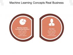 Machine learning concepts real business ppt powerpoint presentation layouts infographics cpb