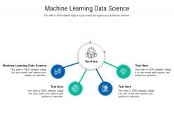 Machine learning data science ppt powerpoint presentation professional ideas cpb