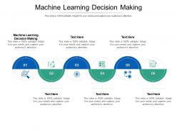 Machine learning decision making ppt powerpoint presentation layouts design templates cpb