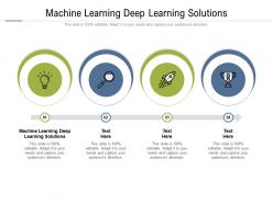 Machine learning deep learning solutions ppt powerpoint presentation infographic template visual aids cpb
