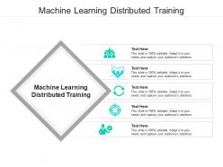 Machine learning distributed training ppt powerpoint presentation gallery examples cpb