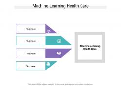 Machine learning health care ppt powerpoint presentation portfolio topics cpb