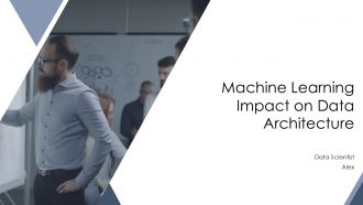 Machine Learning Impact On Data Architecture PPT Example AT