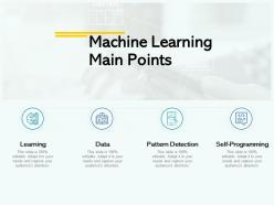 Machine learning main points data ppt powerpoint presentation file format ideas