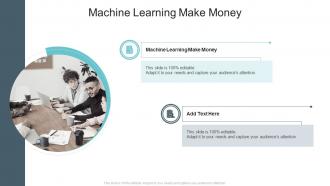 Machine Learning Make Money In Powerpoint And Google Slides Cpb