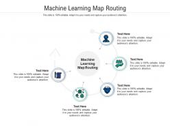 Machine learning map routing ppt powerpoint presentation inspiration good cpb