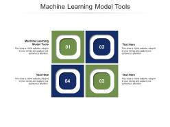 Machine learning model tools ppt powerpoint presentation infographics styles cpb
